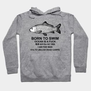 Born to Swim Ocean is a F**k Fish Hoodie